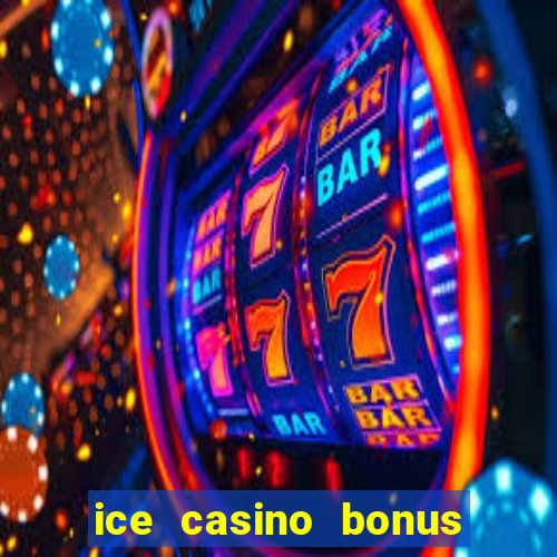 ice casino bonus 25 euro